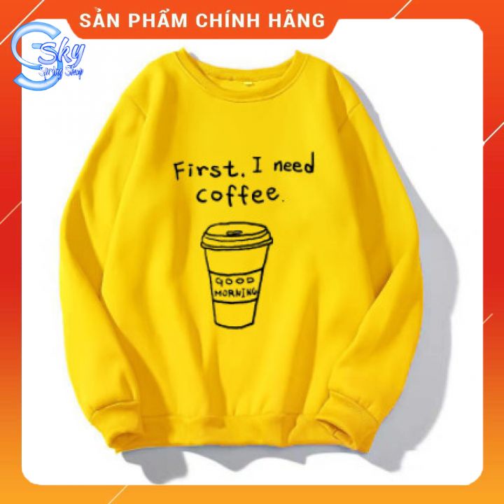 ÁO SWEATER UNISEX NAM NỮ  FORM RỘNG IN I NEED COFFE SIÊU PHONG CÁCH
