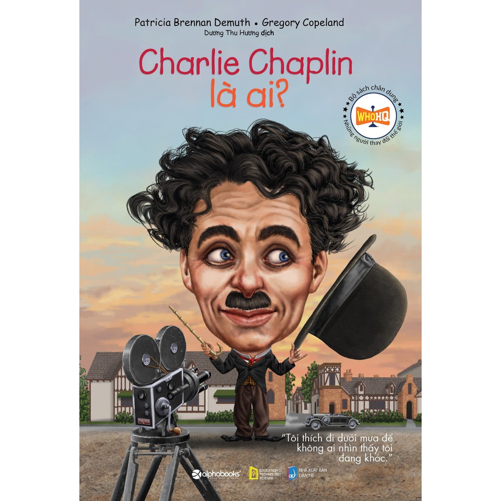 Sách - Chân dung những người thay đổi thế giới: Charlie Chaplin là ai?
