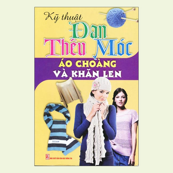 Sách - Kỹ Thuật Đan Thêu Móc - Áo Choàng Và Khăn Len