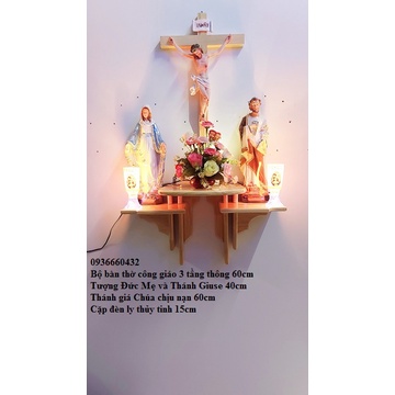 BỘ BÀN THỜ THIÊN CHÚA CG TƯỢNG MẸ THÁNH 40CM, THÁNH GIÁ CHÚA 60CM, KỆ THỜ 6030, ĐÈN LY 15CM