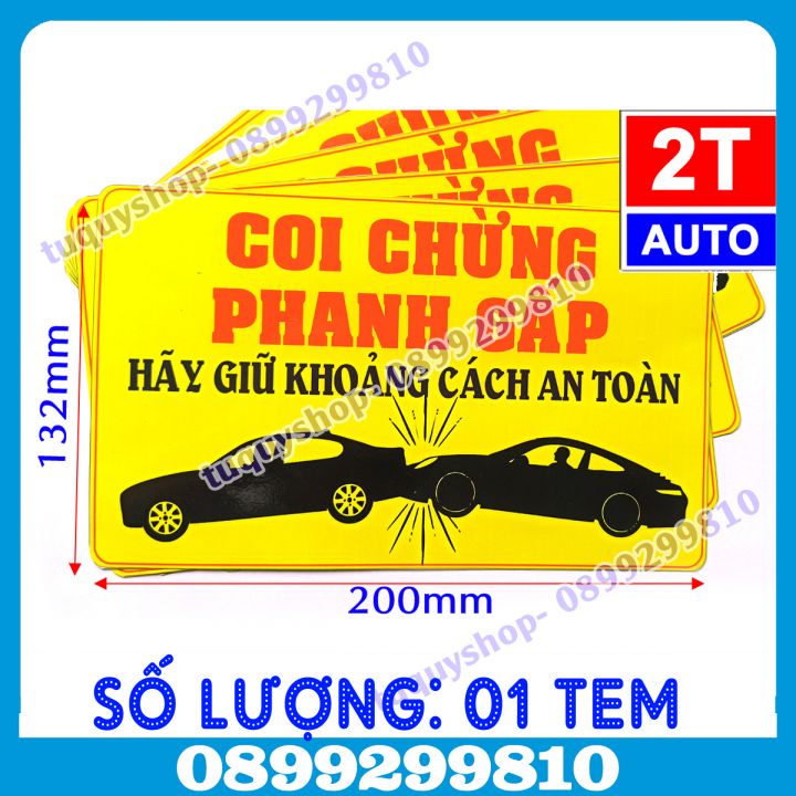 01 TEM DECAL DÁN XE COI CHỪNG PHANH GẤP, GIỮ KHOẢNG CÁCH AN TOÀN VỚI XE PHÍA TRƯỚC, CẨN THẬN THẮNG GẤP