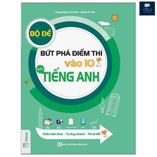 Sách - Bộ Đề Bứt Phá Điểm Thi Vào 10 môn Tiếng Anh