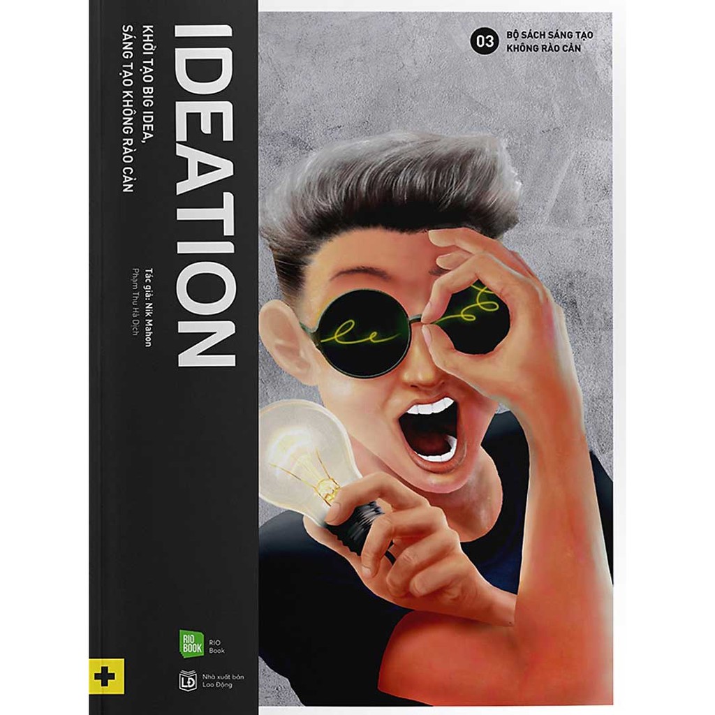 Sách - Ideation - Khởi Tạo Big Idea, Sáng Tạo Không Rào Cản