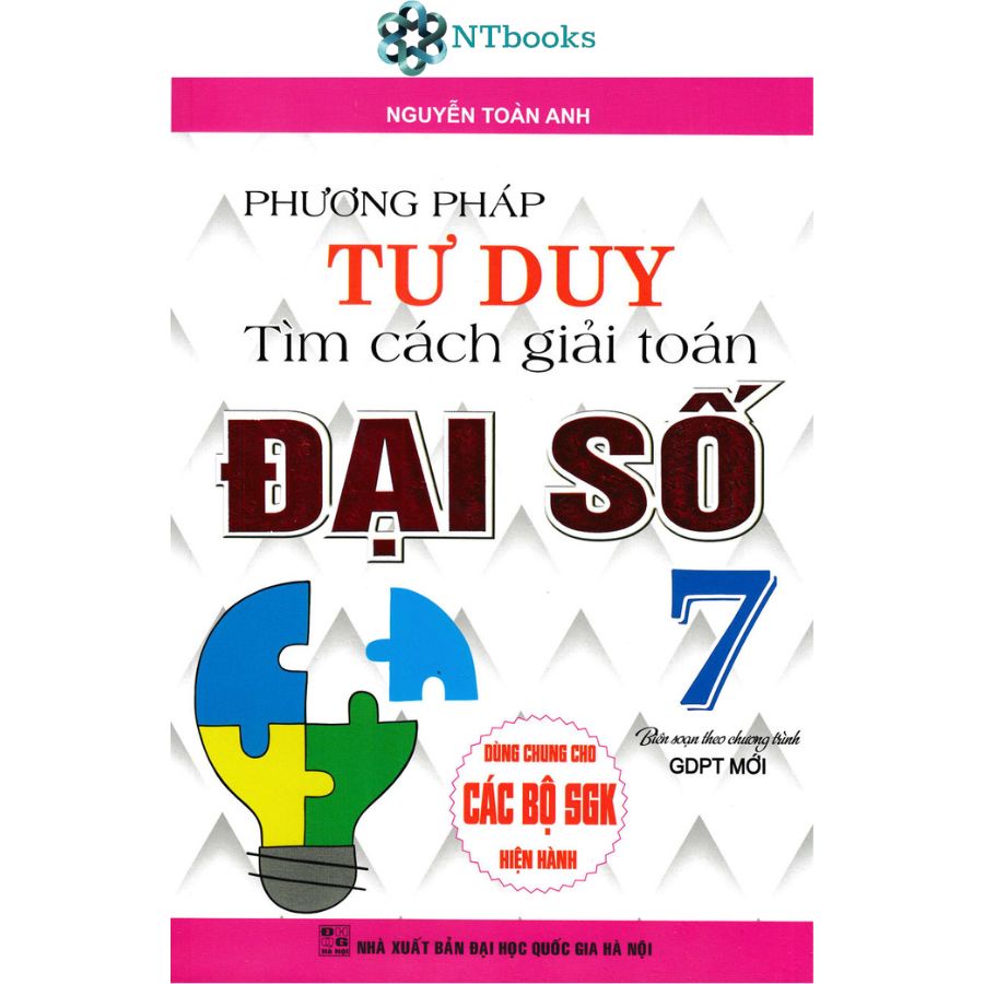 Sách Phương Pháp Tư Duy Tìm Cách Giải Toán Đại Số + Hình Học Lớp 7 (Dùng Chung Cho Các Bộ SGK Hiện Hành)