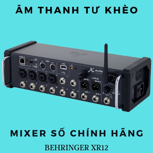 ( HÀNG CHÍNH HÃNG ) Mixer kỹ thuật số Behringer XR12 nhập khẩu chính hãng công nghệ Đức