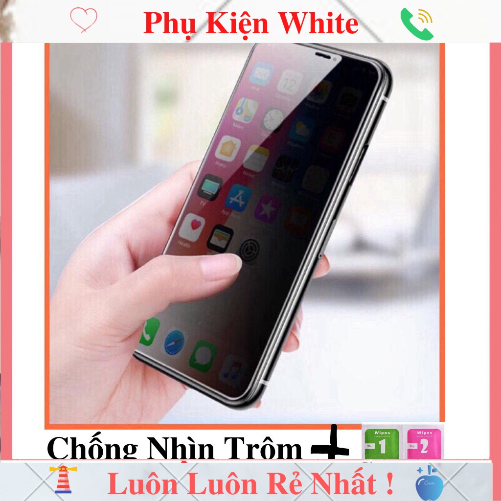 Kính cường lực iphone full màn chống nhìn trộm or chống vân tay iphone 6 6plus 7 8 7plus x xsmax 11 12 13 pro max promax