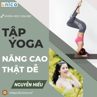 Toàn quốc- [E-voucher] FULL khóa học SỨC KHỎE - Tập yoga nâng cao thật dễ- GV Nguyễn Hiếu [UNICA.VN]