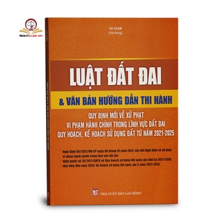 Sách - Luật Đất đai & văn bản hướng dẫn thi hành Quy định mới về xử phạt