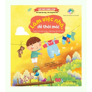 Sách - Kỹ Năng Đầu Đời Cho Bé - Làm Việc Nhà, Dễ Thôi Mà! (Giúp trẻ biết tự lập, biết giúp đỡ bố mẹ)