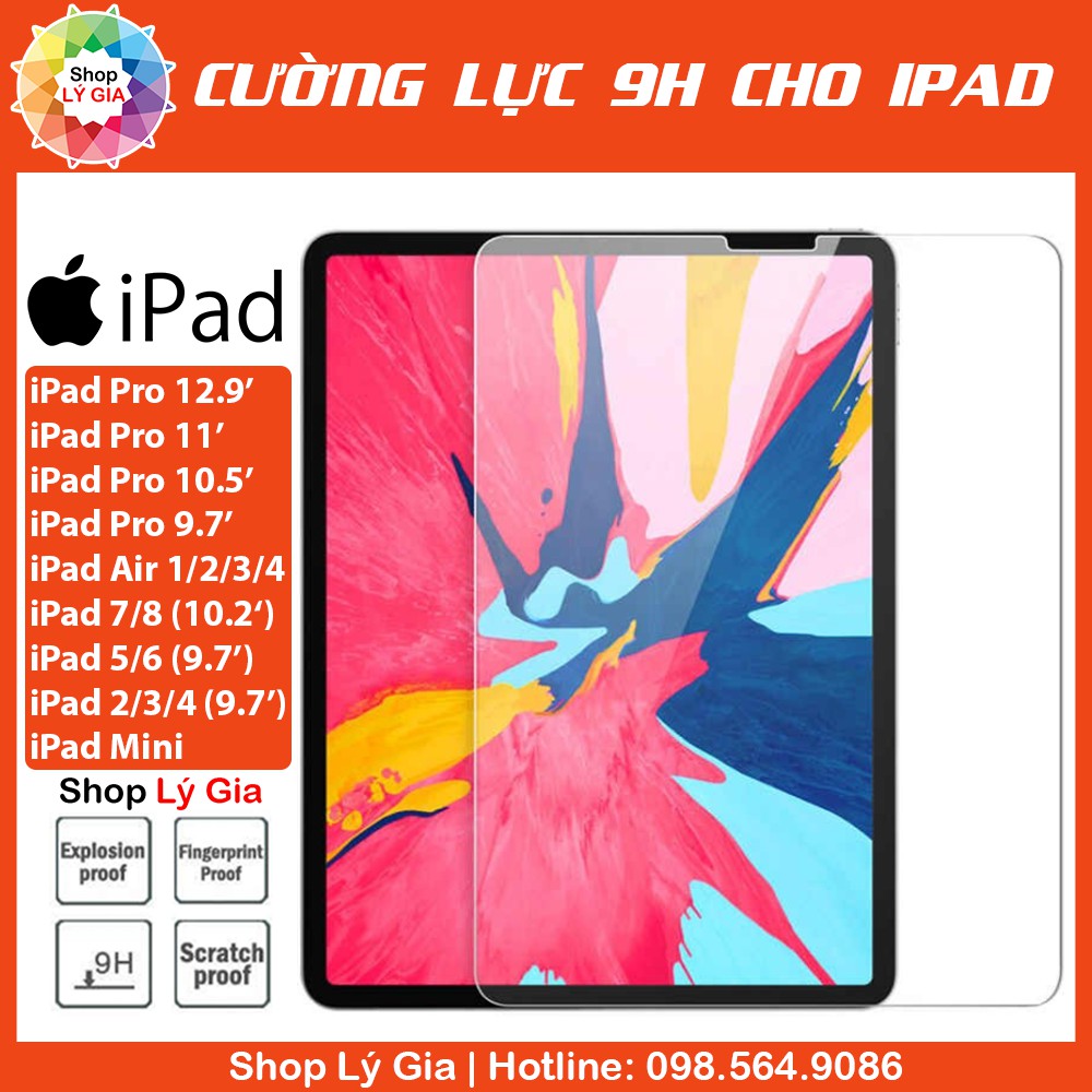 Kính cường lực 9H cho iPad |Full tất cả các dòng ( iPad Pro 11', Air 1/2/3/4, Mini 1/2/3/4/5/6, Gen 2/3/4/5/6/7/8/9/10)