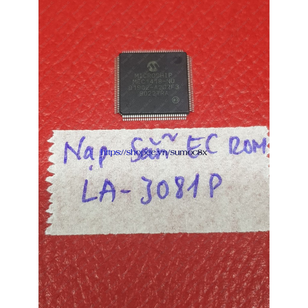 MEC1418-NU MEC 1418 NU nạp sẵn EC ROM LA-J081P LA J081P