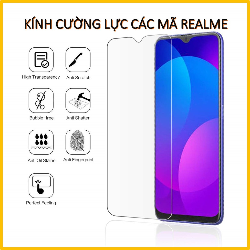 KÍNH CƯỜNG LỰC Realme 2,3,5,6,7,8,9/9i/pro,C1,C2,C3,C3i,5i,6i,C11,C12,C15,C17,C20,C21,C21y,C25,C25y,C25s,5s,X2,Q,X,Xt