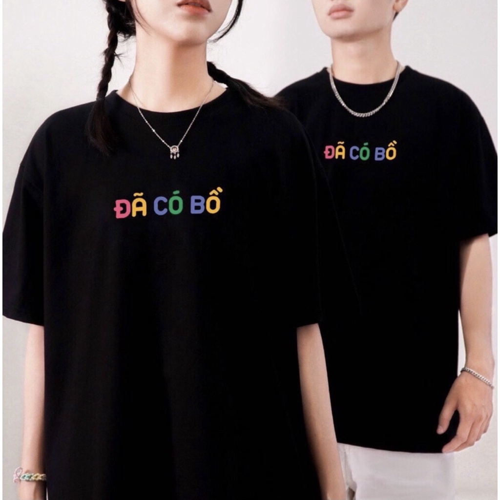 áo thun đôi nam nữ in chữ ĐÃ CÓ BỒ chất liệu cotton
