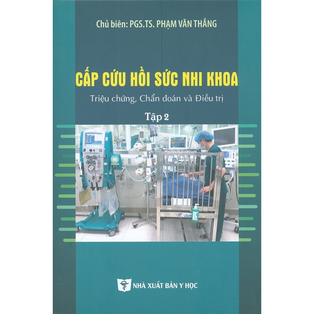 Sách - Cấp Cứu Hồi Sức Nhi Khoa: Triệu Chứng, Chẩn Đoán Và Điều Trị - Tập 2