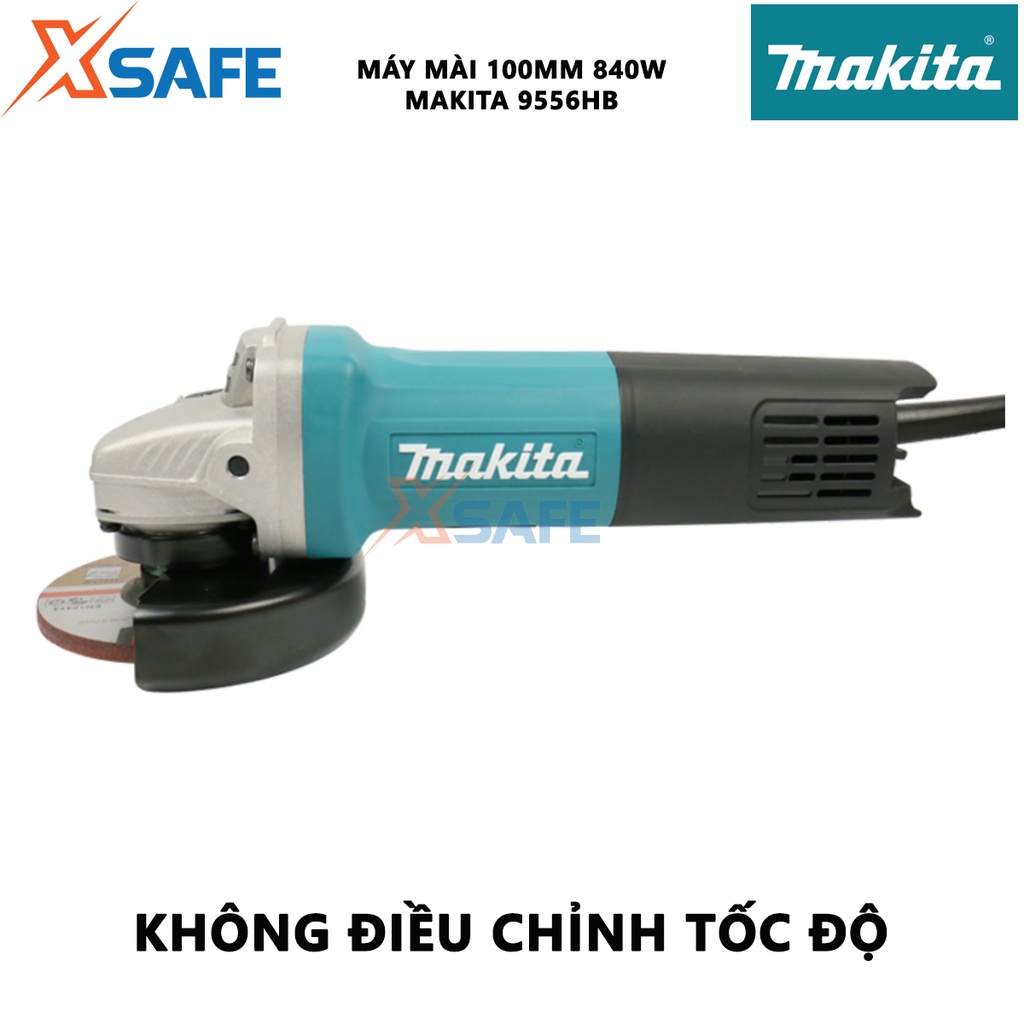 Máy mài góc MAKITA 9556HB Máy mài cầm tay công tắc đuôi, công suất 840W, tốc độ không tải 11000 rpm - [XSAFE]