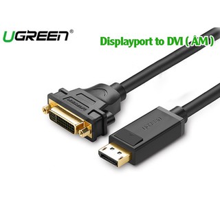 Cáp Chuyển Đổi Displayport To DVI ( 24+5 ) đầu Âm Ugreen 20405