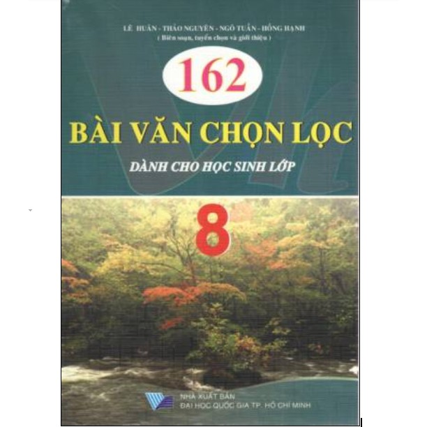 Sách - 162 Bài Văn Chọn Lọc Dành Cho Học Sinh Lớp 8