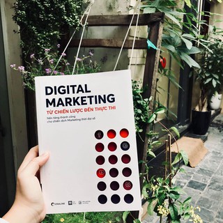 Digital Marketing - Từ Chiến Lược Đến Thực Thi