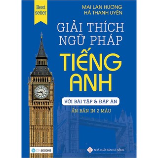 SÁCH - Giải Thích Ngữ Pháp Tiếng Anh (In 2 Màu) Mai Lan Hương