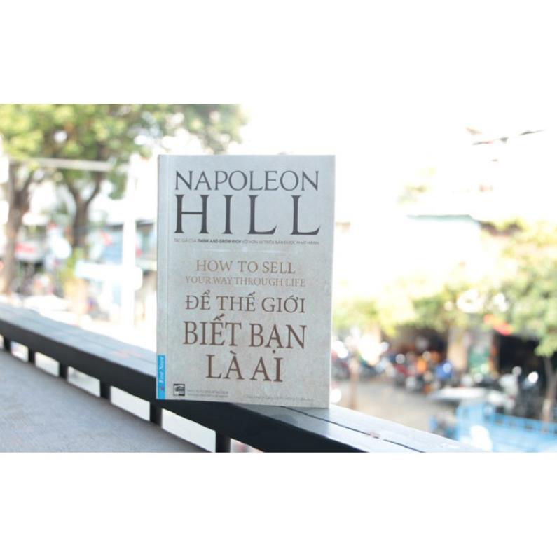 Sách Napoleon Hill Để Thế Giới Biết Bạn Là Ai First News
