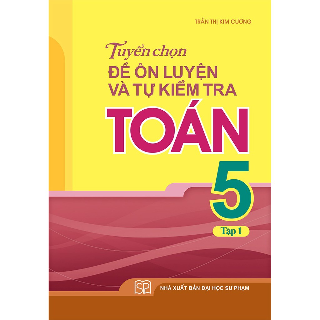 Sách: Combo 3 Cuốn Lớp 5: Bài Tập Trắc Nghiệm Và Tự Kiểm Tra + Tuyển Chọn Toán Tập 1 + 2