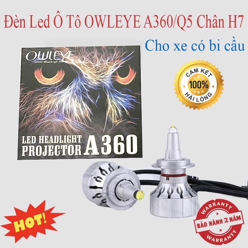 Đèn LED Ô Tô OWLEYE A360/Q5 Chân H7 , Chuyên Dụng Cho Xe Có Bi Cầu