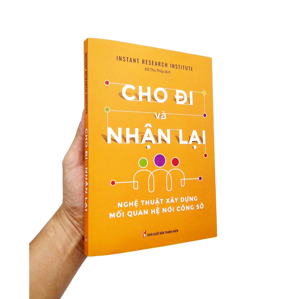 Sách Cho Đi Và Nhận Lại - Nghệ Thuật Xây Dựng Mối Quan Hệ Công Sở