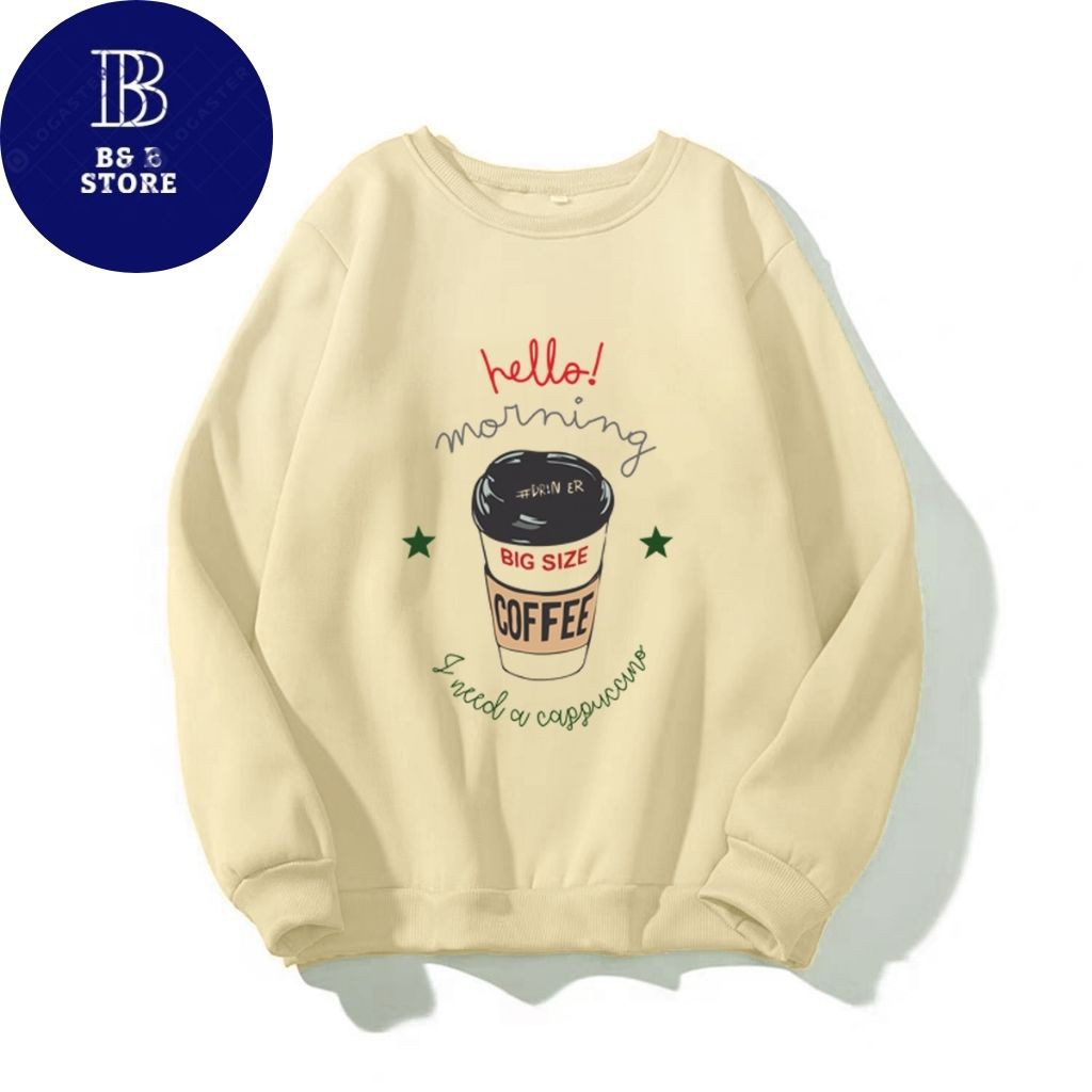 ÁO SWEATER NỈ UNISEX IN HELLO MORNING COFFEE FORM RỘNG NAM NỮ NHIỀU MÀU