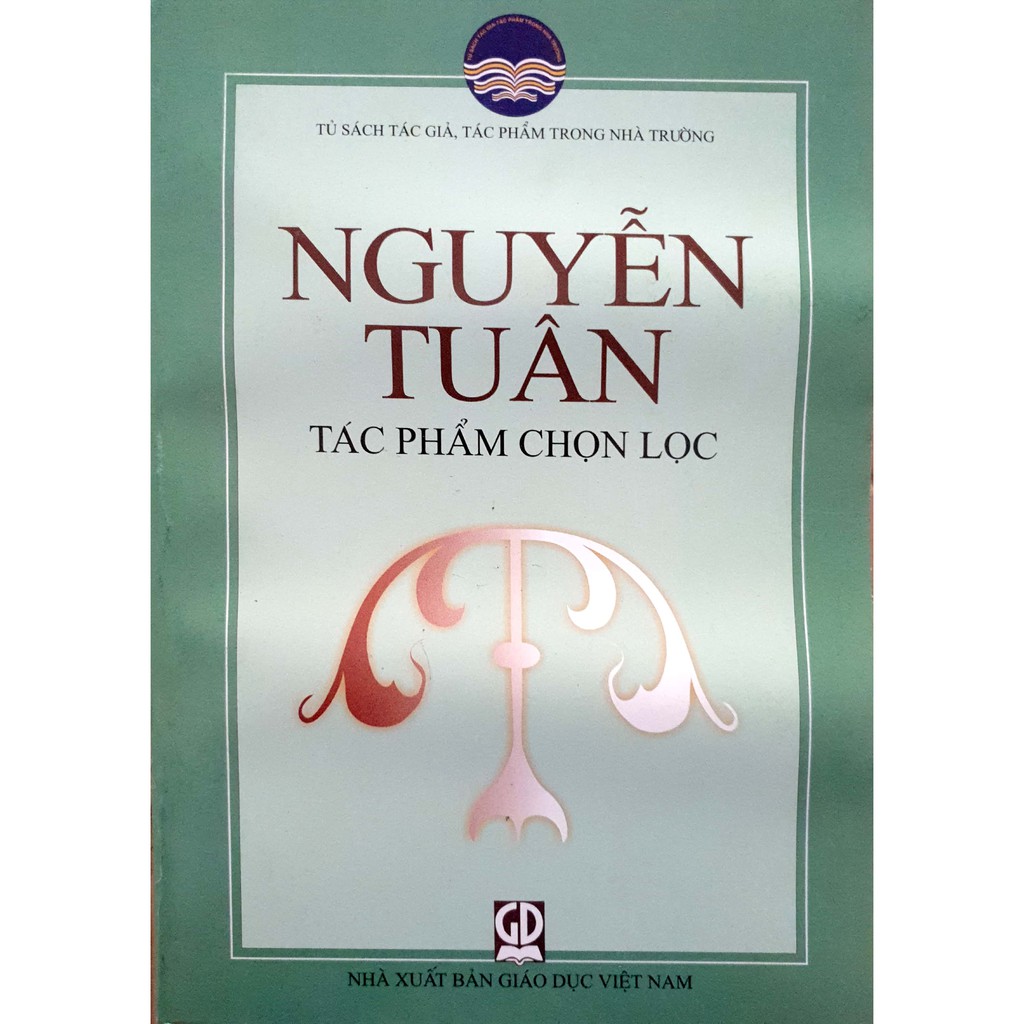 Sách - Tủ Sách Tác Giả, Tác Phẩm Trong Nhà Trường: Nguyễn Tuân - Tác Phẩm Chọn Lọc