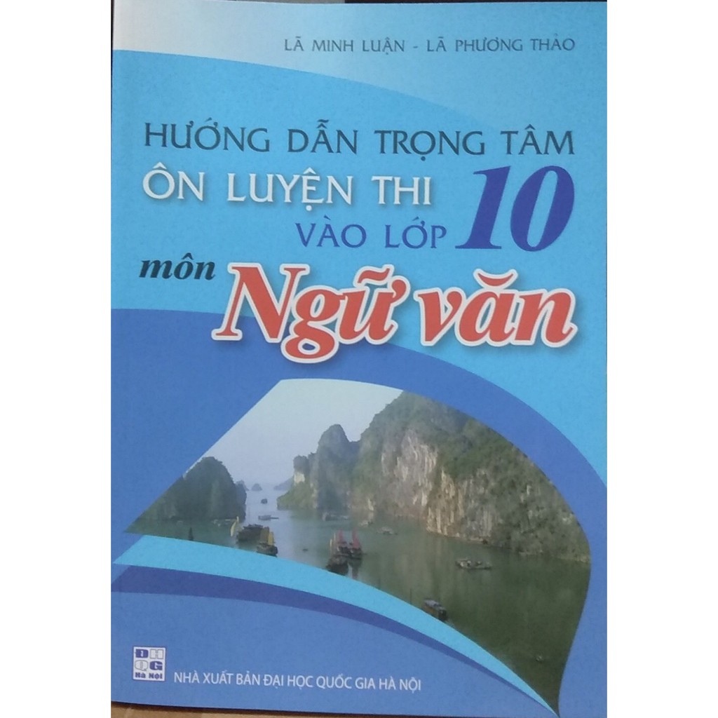 Sách Hướng dẫn trọng tâm ôn luyện thi vào 10 môn ngữ văn