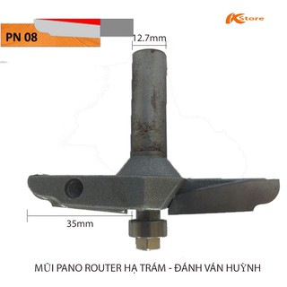 MŨI PHAY VÁN HUỲNH CỬA PN08 - MŨI PANO ROUTER HẠ TRÁM - ĐÁNH VÁN HUỲNH