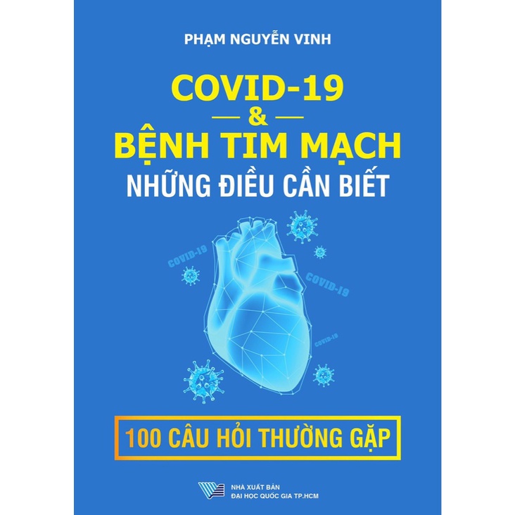 Sách - Covid19 Bệnh tim mạch và những điều cần biết - 100 câu hỏi thường gặp