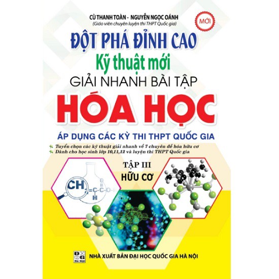 Sách - Đột Phá Đỉnh Cao Kỹ Thuật Mới Giải Nhanh Bài Tập Hóa Học - Tập 3 Hữu Cơ
