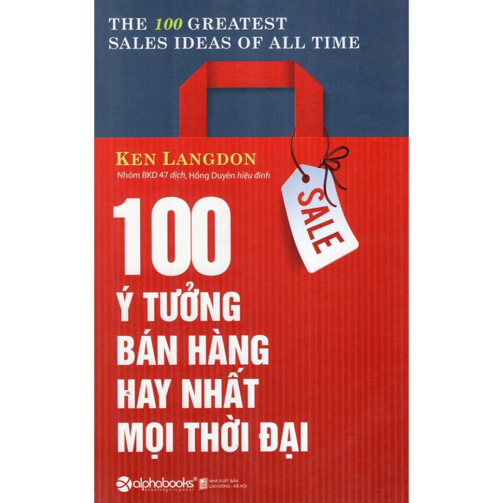 [Mã LIFEMALL252 giảm 12% tối đa 50K đơn 99K] Sách – 100 ý tưởng bán hàng hay nhất mọi thời đại – Ken Langdon – top1shop