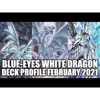 [ Bài Yugioh In ] Blue-Eyes White Dragon Deck 2021 ( Tháng 2 )