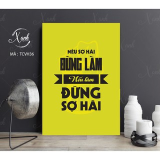 tranh canvas cổ động nếu sợ hãi đừng làm nếu làm đừng sợ hãi