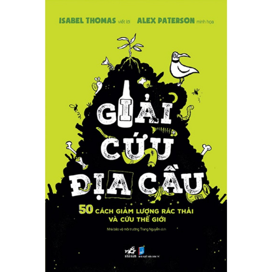 Sách - Giải Cứu Địa Cầu - 50 Cách Giảm Lượng Rác Thải Và Cứu Thế Giới