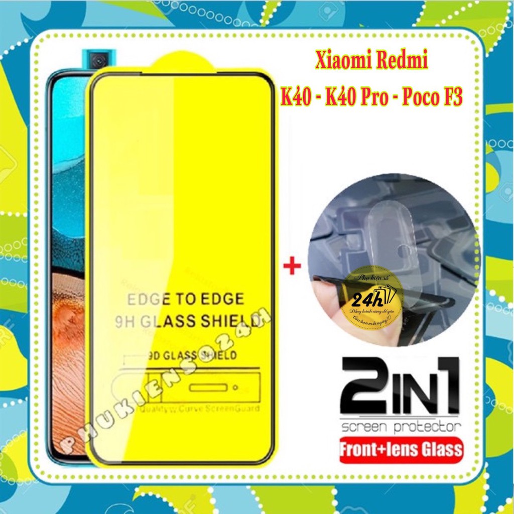 Kính Cường lực Redmi K40 / K40 Pro Full Màn,Full keo + Cường Lực bảo vệ Camera sau k40 / k40 pro