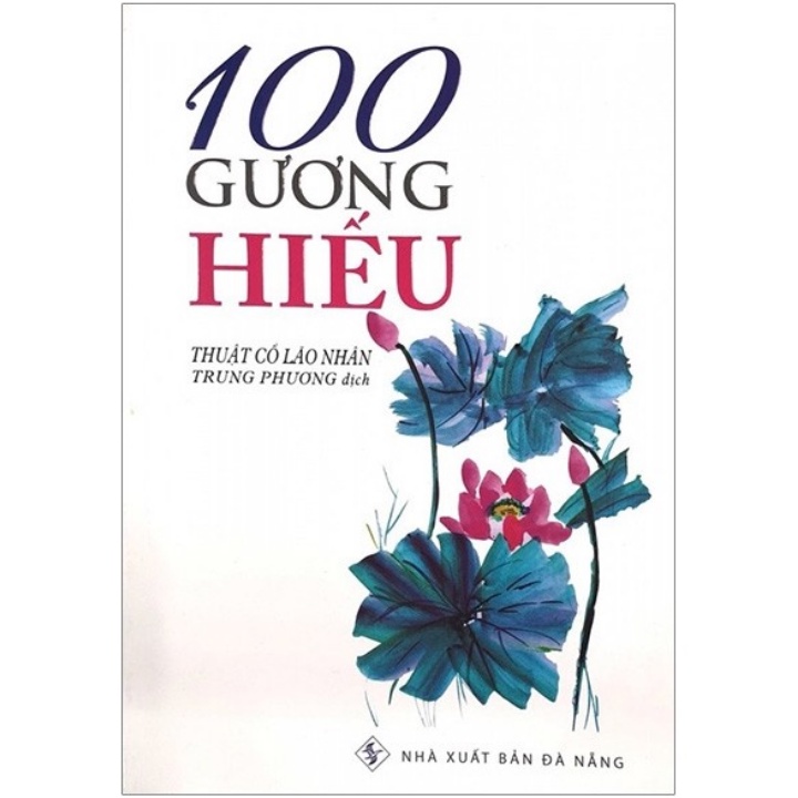 Sách - 100 Gương Hiếu - Thuật Cổ Lão Nhân