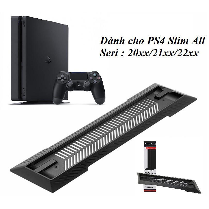 Đế đứng cho PS4 Slim 20XX/21XX/22XX - Giúp tản nhiệt tốt hơn & Tiết kiệm không gian.