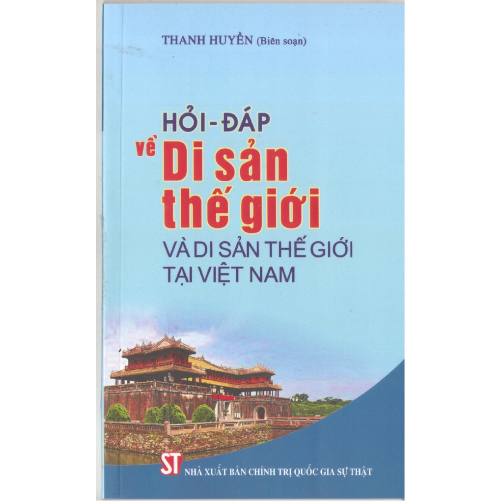 Sách - Hỏi - Đáp Về Di Sản Thế Giới Và Di Sản Thế Giới Tại Việt Nam