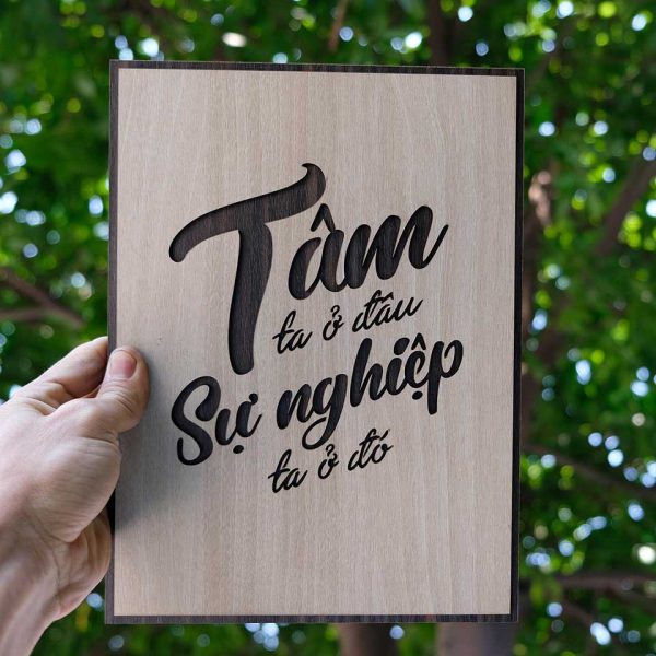 Tranh gỗ decor truyền cảm hứng "Tâm ta ở đâu sự nghiệp ta ở đó"