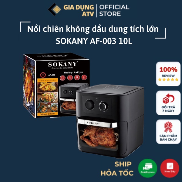 Nồi Chiên Không Dầu dung tích lớn Sokany AF-003 10L Công Suất Lớn 1700W Với Công Nghệ Nướng Chân Không