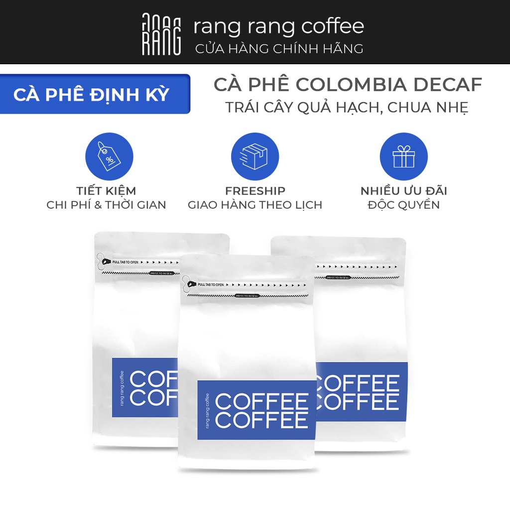 Cà Phê Định Kỳ 3 Gói Specialty Colombia Decaf Rang Rang Coffee 250g