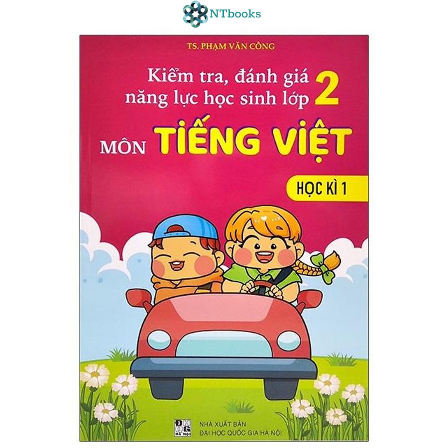 Sách Kiểm Tra, Đánh Giá Năng Lực Học Sinh Lớp 2 Môn Tiếng Việt - Học Kì 1 + 2