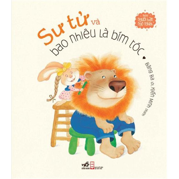 Sách - Những Người Bạn Ngộ Nghĩnh - Sư Tử Và Bao Nhiêu Là Bím Tóc
