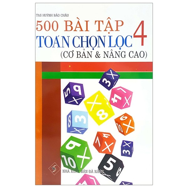 Sách - 500 Bài Tập Toán Chọn Lọc 4 - Cơ Bản Và Nâng Cao - 8935083573900