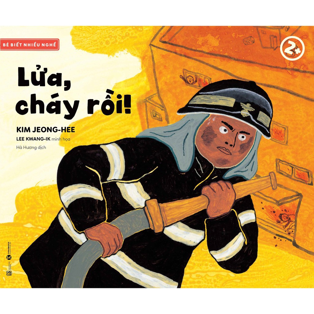 Bé Biết Nhiều Nghề - Lửa, Cháy Rồi