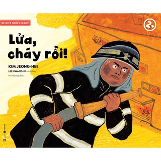 Bé Biết Nhiều Nghề - Lửa, Cháy Rồi