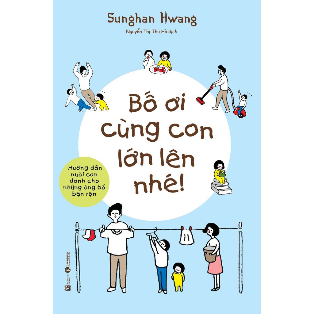 Sách - Bố Ơi Cùng Con Lớn Lên Nhé!